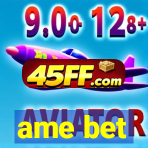 ame bet